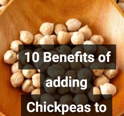 ​10 benefits of adding chickpeas to daily diet